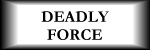 Deadly Force?